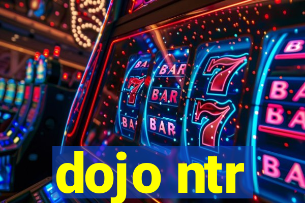 dojo ntr